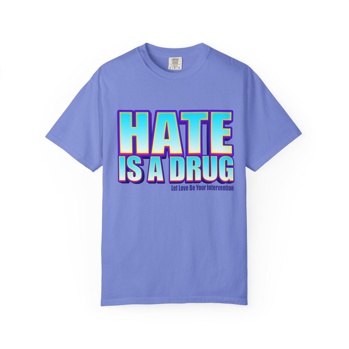 Unisex T-shirt, Hate is a drug anti bullying tee, DA Outfitters shirt, Unisex garment dyed tee, Graphic tee, Anti-bullying t-shirt, Activism