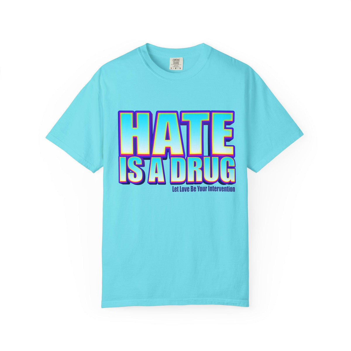 Unisex T-shirt, Hate is a drug anti bullying tee, DA Outfitters shirt, Unisex garment dyed tee, Graphic tee, Anti-bullying t-shirt, Activism