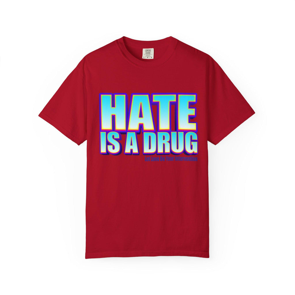 Unisex T-shirt, Hate is a drug anti bullying tee, DA Outfitters shirt, Unisex garment dyed tee, Graphic tee, Anti-bullying t-shirt, Activism