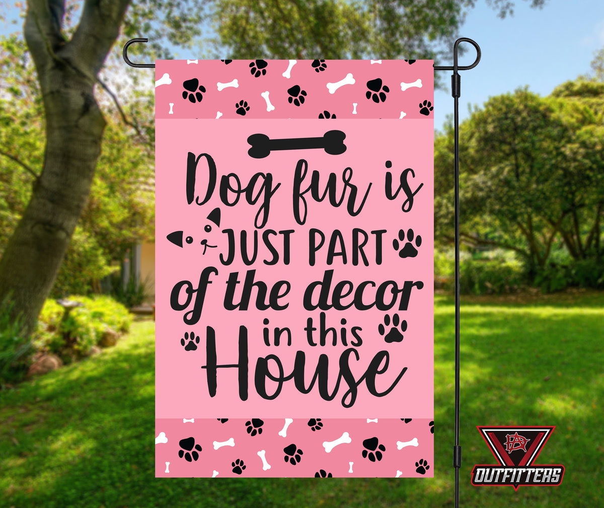 Funny Dog Fur Is Part of the Decor Garden Flag | Dog Lover Yard Decor