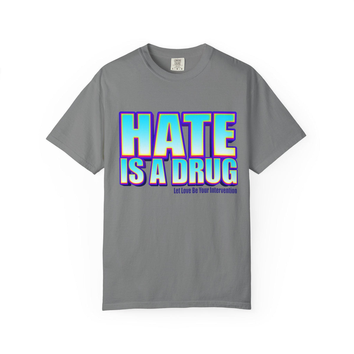 Unisex T-shirt, Hate is a drug anti bullying tee, DA Outfitters shirt, Unisex garment dyed tee, Graphic tee, Anti-bullying t-shirt, Activism