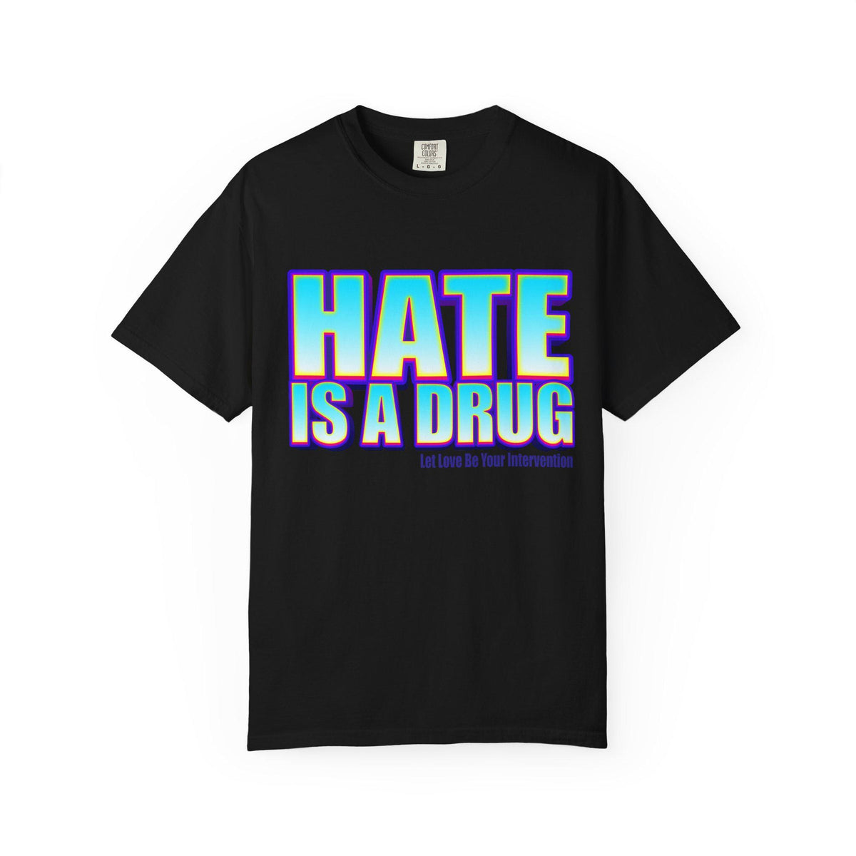 Unisex T-shirt, Hate is a drug anti bullying tee, DA Outfitters shirt, Unisex garment dyed tee, Graphic tee, Anti-bullying t-shirt, Activism
